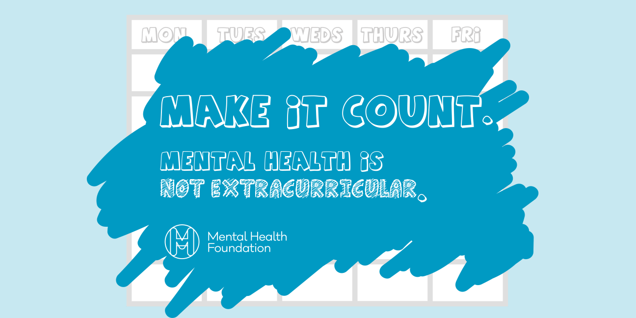 Graphic logo that reads 'Make it Count. Mental health is not extracurricular'