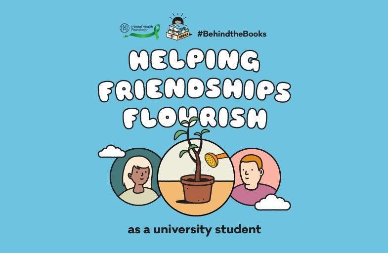 The graphic has the text: Helping friendships flourish as a university student - #BehindTheBooks