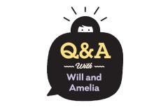 Q&A with WIll and Amelia