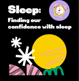 Sleep: finding our confidence with sleep