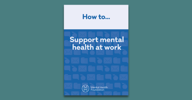 Front cover of the how to support mental health at work guide
