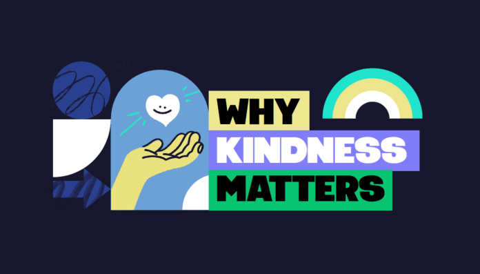 Why kindness matters