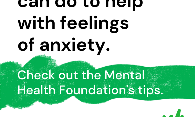 There's lots you can do to help with feelings of anxiety.